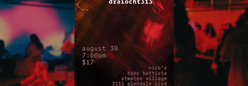 Darkwave Jazz by Draiocht313 @ baby battista LA