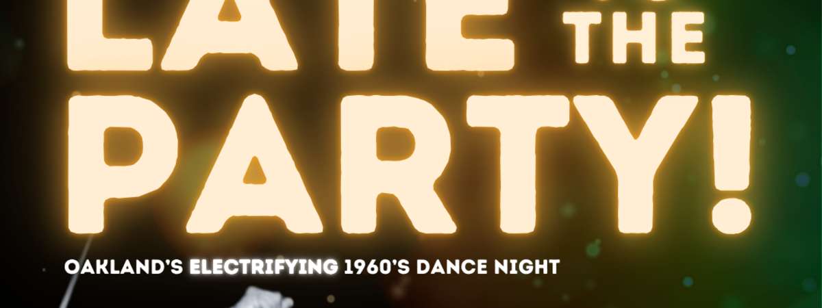 Late to the Party — 1960’s DJ/Dance Night 9/6