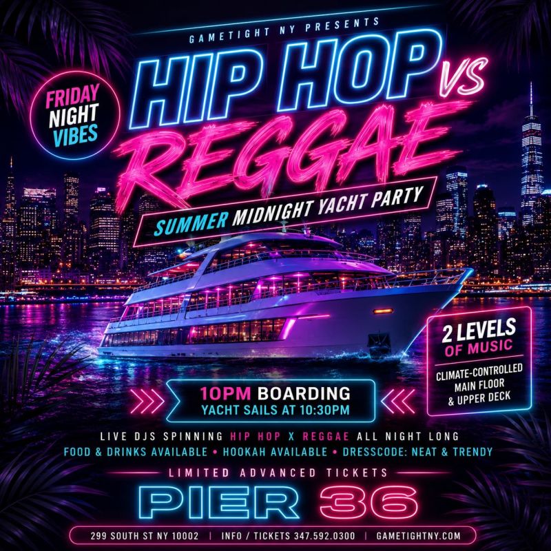 FRIDAY NYC HIP HOP VS REGGAE  CRUISE PIER 36 SUMMER MIDNIGHT YACHT PARTY