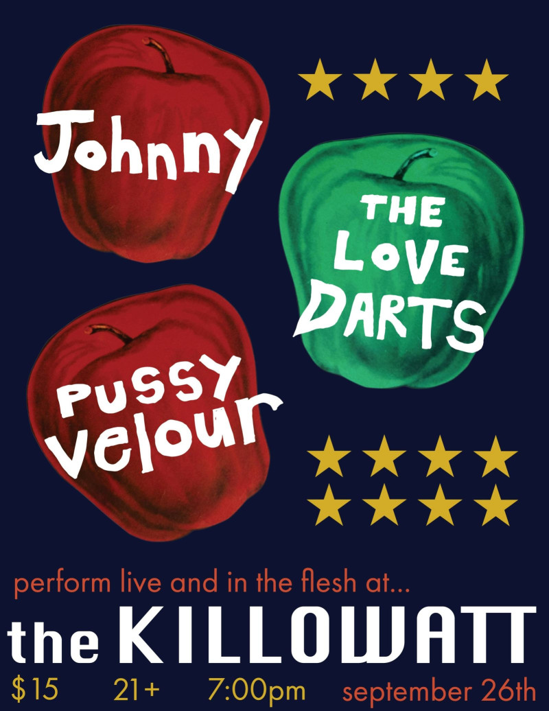 The Love Darts, Pussy Velour and Johnny