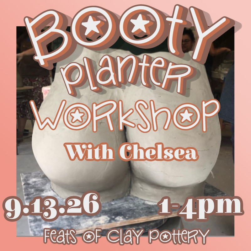 Booty Planter Workshop at Feats of Clay Pottery