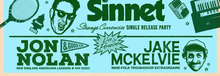 Sinnet "Strange Currencies" Release w/Jon Nolan & Good Co and Jake McKelvie