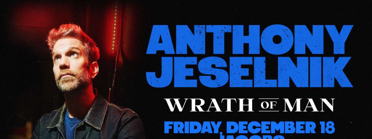 Anthony Jeselnik: Wrath of Man