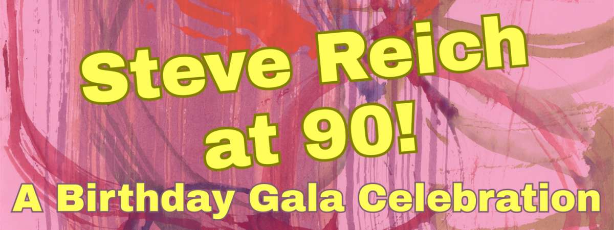 Steve Reich at 90!