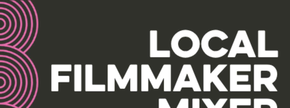 Local Filmmaker Mixer