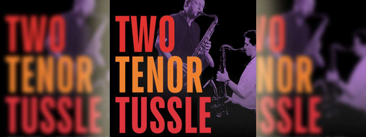 Jazz Thursday: Two Tenor Tussle (Free Show)