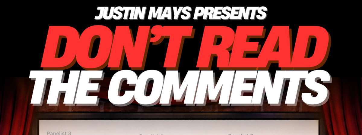 Don't Read The Comments