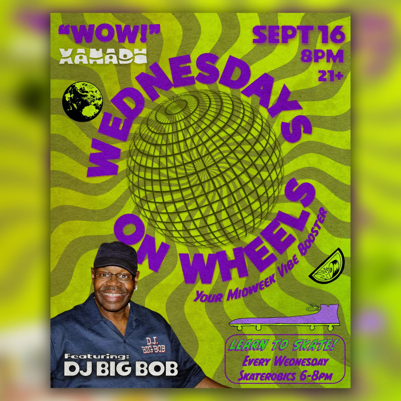 Wednesday on Wheels ft. DJ Big Bob (skate all night)