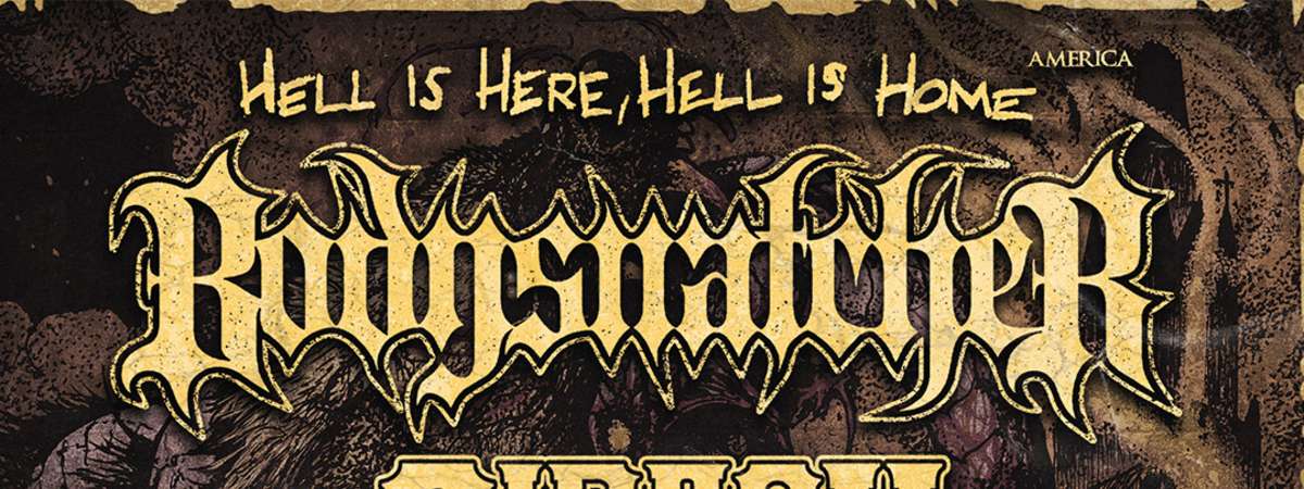 Bodysnatcher: Hell Is Here, Hell Is Home Tour