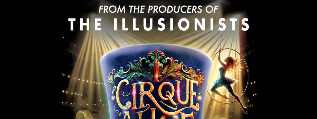 CIRQUE ALICE: An Acrobatic Adventure in Wonderland