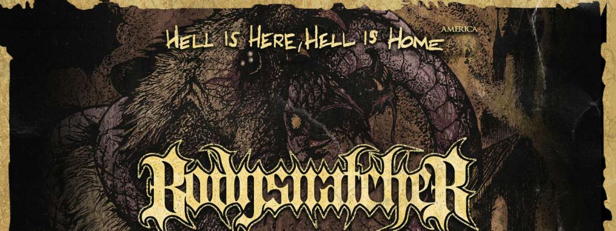 Bodysnatcher: Hell Is Here, Hell Is Home Tour