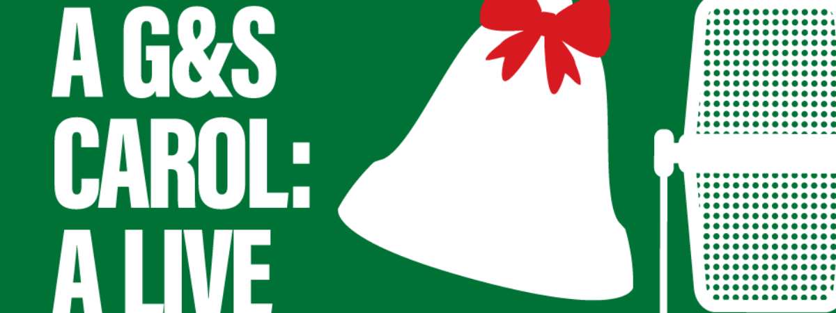 A G&S Carol: A Live Radio Play