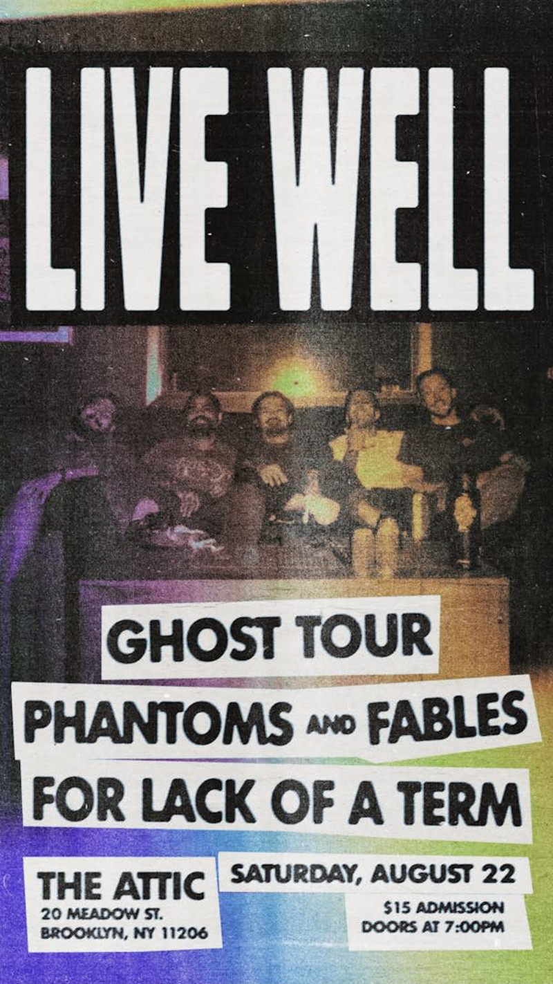 Live Well with Ghost Tour, Phantoms and Fables, For Lack of a Term 