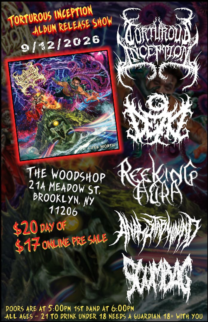 Torturous Inception Album Release Show with 9 Dead, Reeking Aura, Anal Stabwound, Scumbag