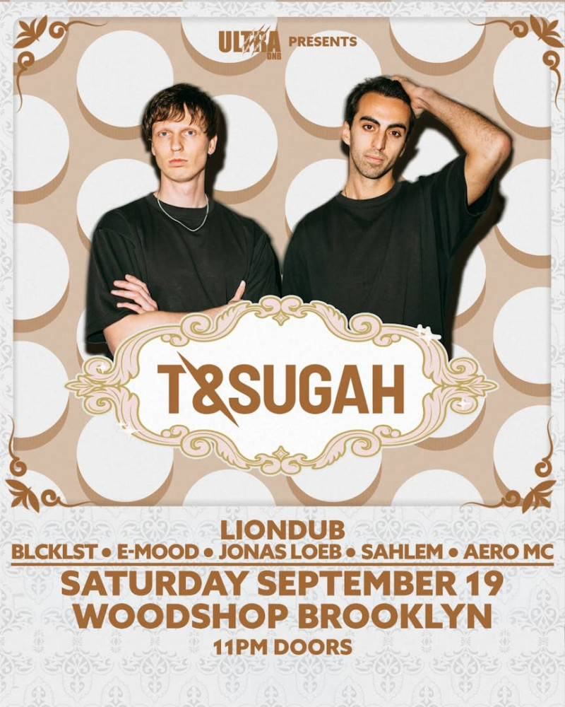 T & Sugah Nyc Debut  Saturday September 19 Th 11 Pm Doors  Limited Capacity Grab Tickets Now! 