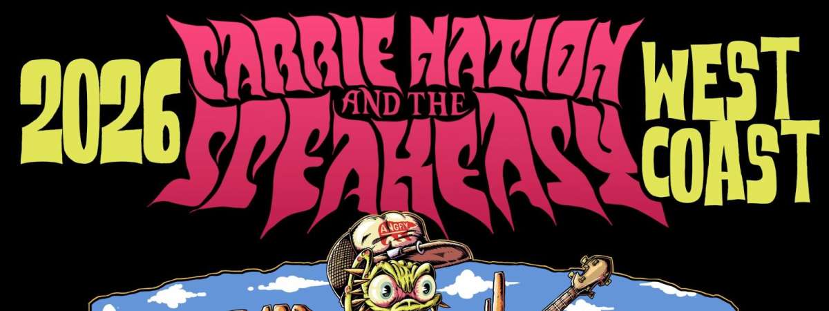 Carrie Nation & The Speakeasy + Clyde & The Milltailers