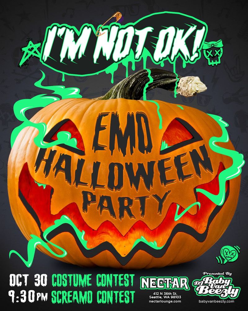 I'M NOT OKAY!! An Emo & Pop Punk Halloween Party!! w/ DJ BABY VAN BEEZLY