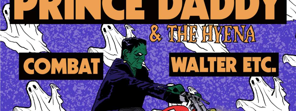 Prince Daddy and the Hyena w/ Combat & Walter Etc.