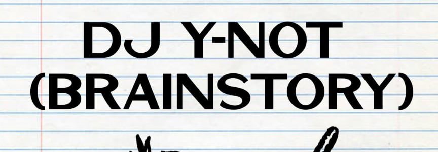 DJ Y-Not (Brainstory)