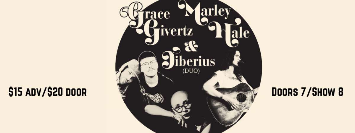 Marley Hale, Grace Givertz and Tiberius Duo