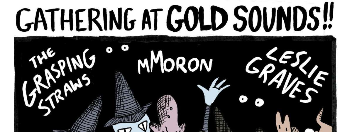 The Grasping Straws // mMoron // Leslie Graves // Cold Fakes