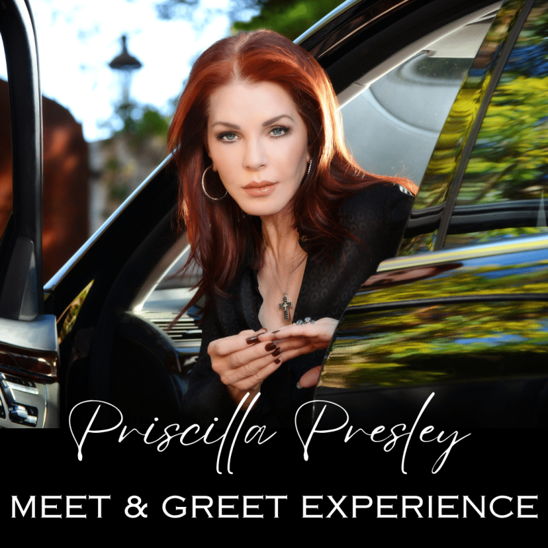Meet & Greet Experience: Priscilla Presley “Behind The Scenes”