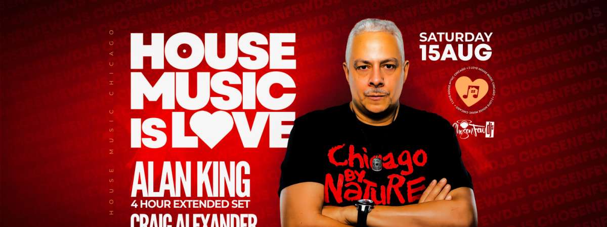 A House Music is Love Day Party. Chosen Fews Alan King