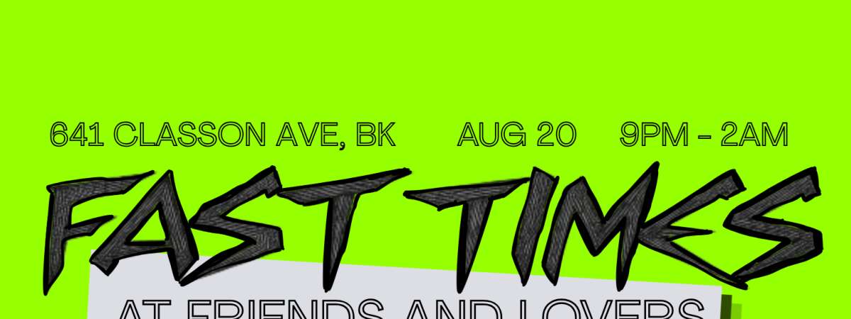 Fast Times at Friends and Lovers