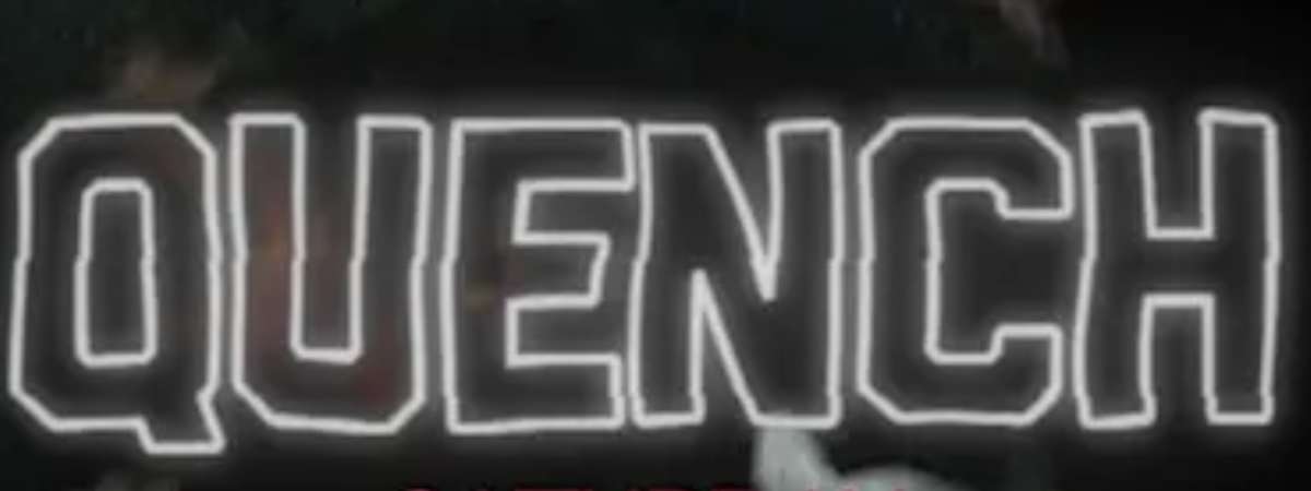 QUENCH: More Bass More Soul More Dance