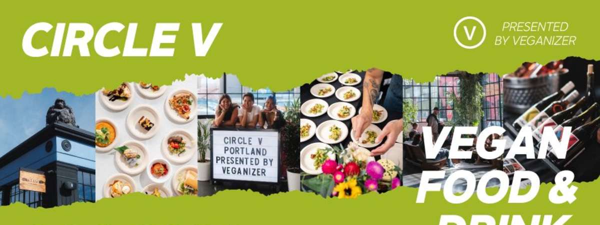 Circle V Portland: Vegan Food & Drink Festival