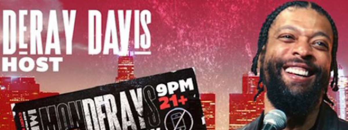 Monderays with Deray Davis & More