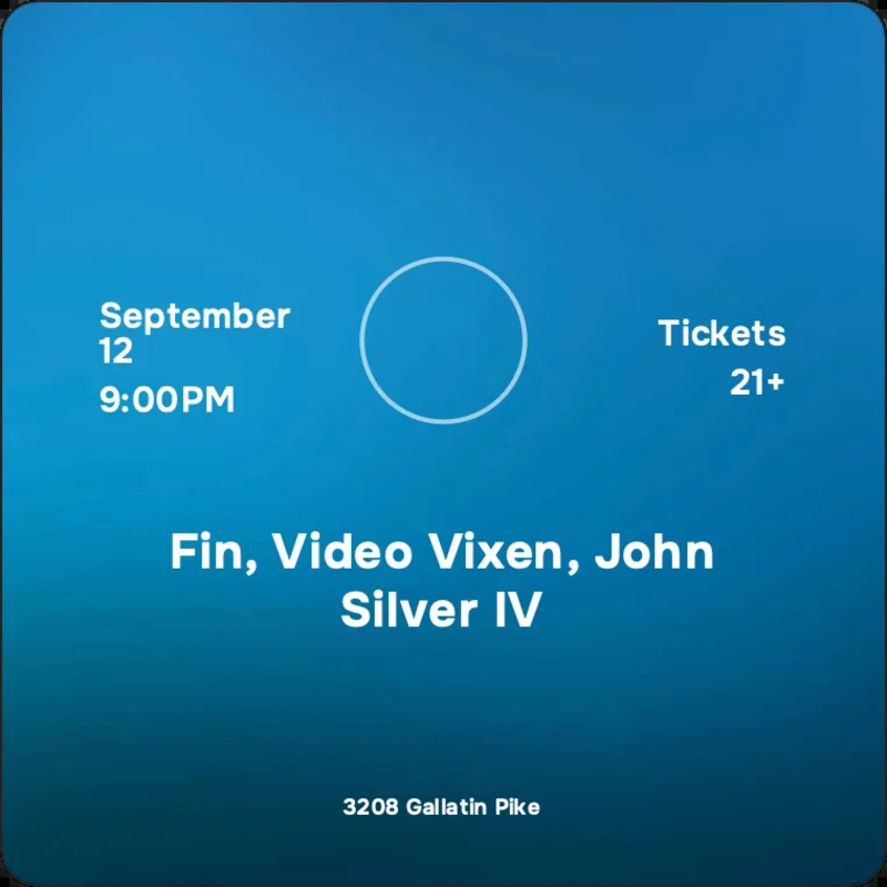 Fin, Video Vixen, John Silver IV