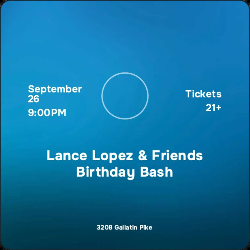 Lance Lopez & Friends Birthday Bash