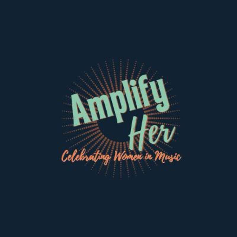 AMPLIFY HER - Celebrating Women In Music