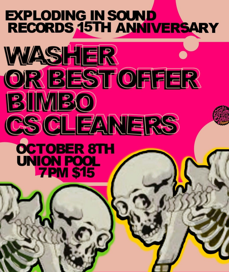 Exploding In Sound 15th Anniversary: Washer / Or Best Offer / Bimbo / CS Cleaners