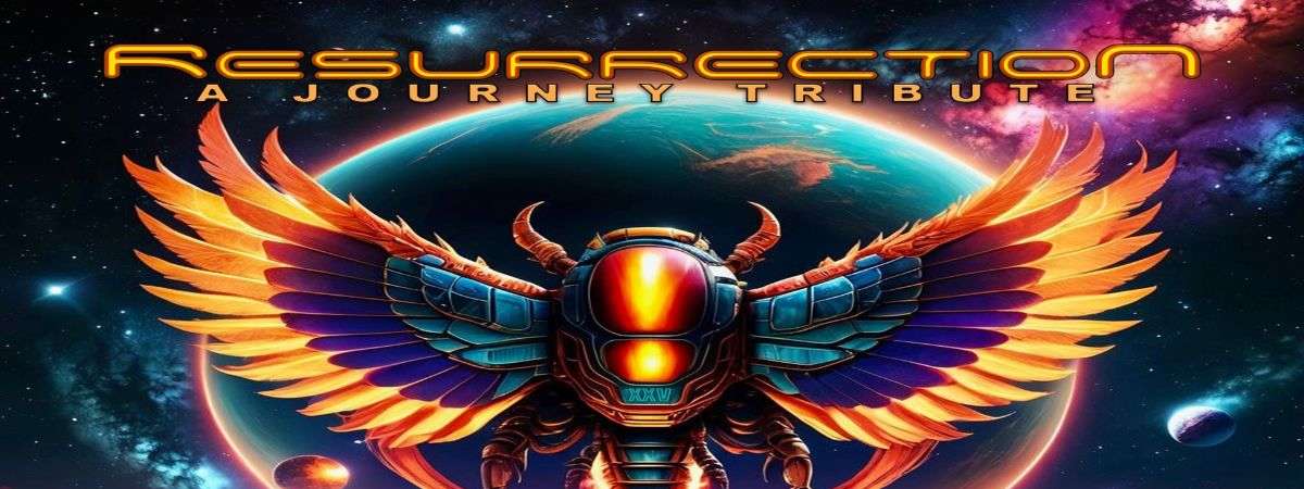 Resurrection: a Journey Tribute