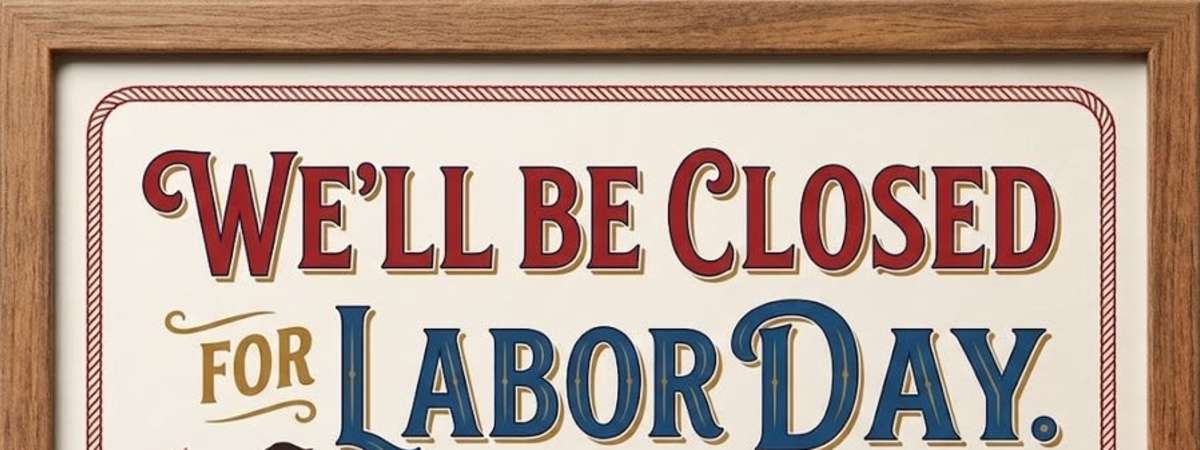 Closed For Labor Day