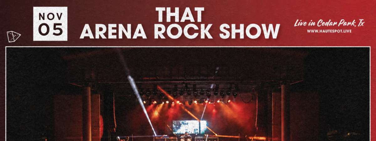 That Arena Rock Show