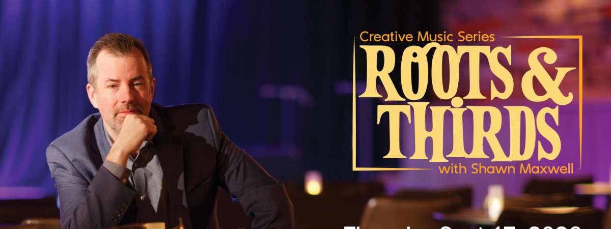 Roots & Thirds with Shawn Maxwell feat. Arlington Jazz Exchange