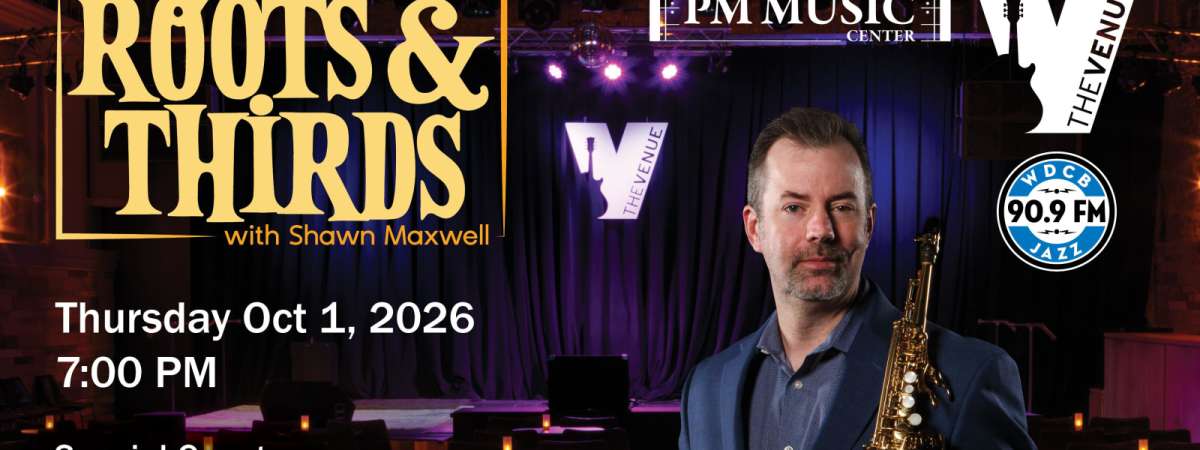 Roots & Thirds with Shawn Maxwell feat. Waubonsee College Jazz Band