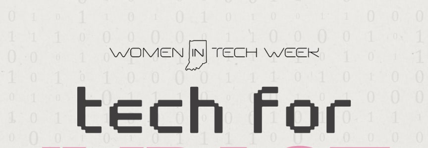 Tech for Impact: Women Shaping Solutions Through Technology (An Indiana Women in Tech Week Event)