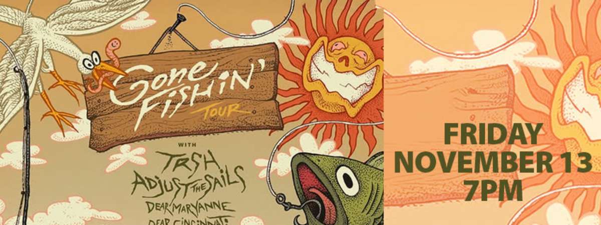 TRSH Gone Fishin' Tour with Adjust The Sails, Dear Maryanne, Dear Cincinnati