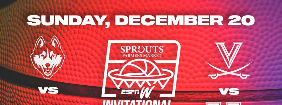 Sprouts Farmers Market espnW Invitational, UConn vs. LSU + Virginia vs. Kentucky