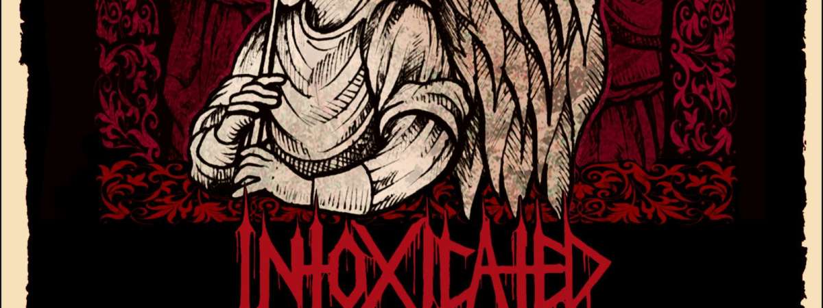 Exhorder / Intoxicated / TBA