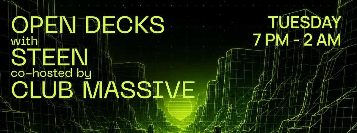 Open Decks w/ Steen & CLUB MASSIVE