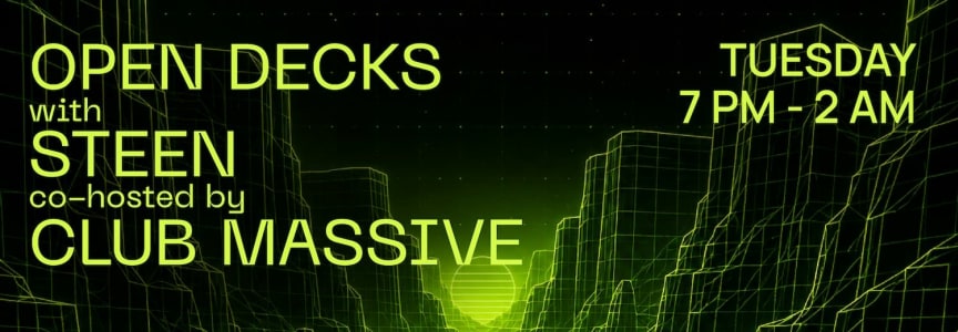 Open Decks w/ Steen & CLUB MASSIVE