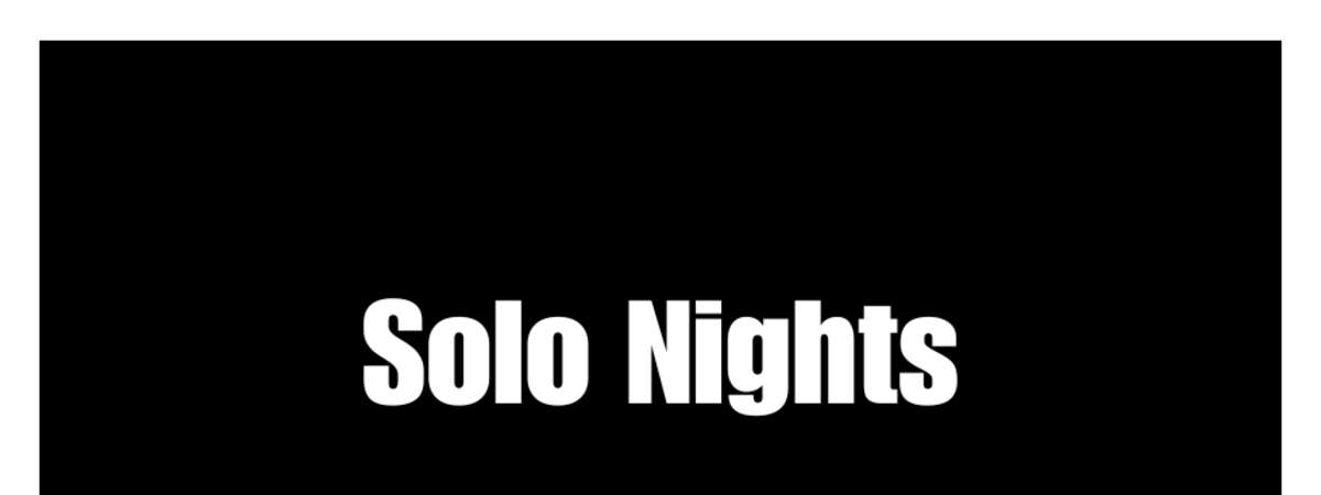 Solo Nights