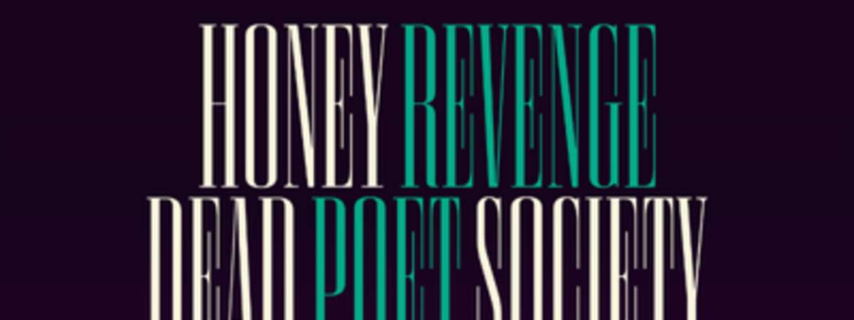 Honey Revenge & Dead Poet Society