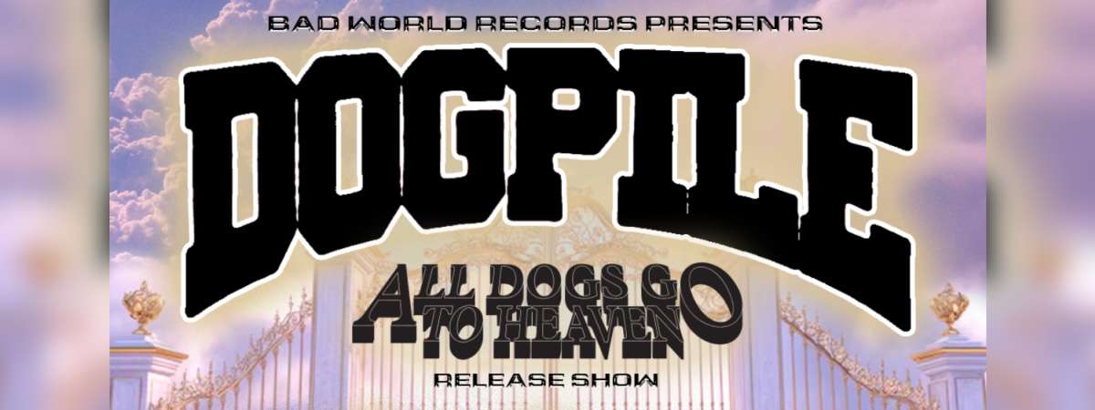 The '58: Dogpile 'All Dogs Go To Heaven' Release Show