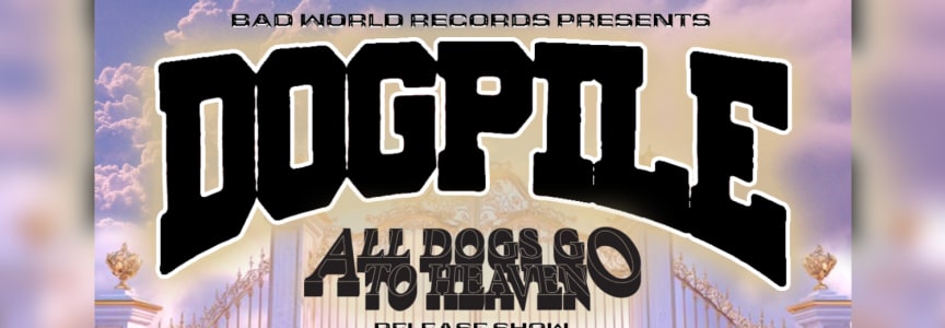 The '58: Dogpile 'All Dogs Go To Heaven' Release Show